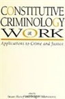Stuart Henry, Dragan Milovanovic - Constitutive Criminology at Work