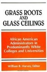 William B Harvey, William B. Harvey - Grass Roots and Glass Ceilings