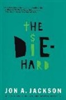 Jackson, Jon A. Jackson - Diehard