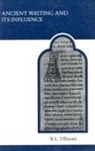 T. Julian Brown, B. L. Ullman, Berthold L. Ullman, Berthold Louis Ullman - Ancient Writing and Its Influence