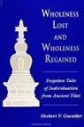 Herbert V Guenther, Herbert V. Guenther - Wholeness Lost and Wholeness Regained
