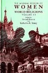 Arvind Sharma, Katherine K Young, Katherine K. Young - The Annual Review of Women in World Religions