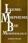 Robert Beard - Lexeme-Morpheme Base Morphology