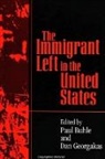 Paul Buhle, Dan Georgakas - The Immigrant Left in the United States