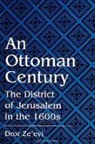 Dror Ze'evi - An Ottoman Century