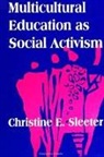 Christine E Sleeter, Christine E. Sleeter - Multicultural Education as Social Activism