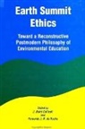 J Baird Callicott, J. Baird Callicott, Fernando J R Da Rocha, Fernando J. Da Rocha, Fernando J. R. Da Rocha - Earth Summit Ethics
