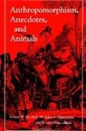 H Lyn Miles, H. Lyn Miles, Robert W Mitchell, Robert W. Mitchell, Nicholas Thompson, Nicholas S Thompson... - Anthropomorphism, Anecdotes, and Animals