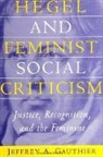 Jeffrey a Gauthier, Jeffrey A. Gauthier - Hegel and Feminist Social Criticism