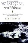 Tal Scriven - Wrongness, Wisdom, and Wilderness