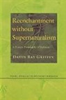 David Ray Griffin, Kathleen E. Smith - Reenchantment without Supernaturalism