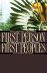 Louise Erdrich, Robert Kilkenny, Colleen Larimore, Andrew Garrod, Andrew C. Garrod, Robert Kilkenny... - First Person, First Peoples