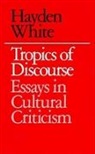 White Hayden, Hayden White, Hayden V. White - Tropics of Discourse
