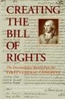 Charlene Bangs Bickford, Charlese Bangs Bickford, Kenneth R. Bowling, Helen E. Veit - Creating the Bill of Rights