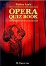 M Owen Lee, M. Owen Lee - Father Lee's Opera Quiz Book