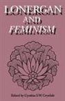 Cynthia S. Crysdale, Cynthia S. W. Crysdale, Cynthia S.W. Crysdale - Lonergan and Feminism