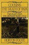 Christopher Ed. Foote, Horton Foote, Horton Foote Foote - Cousins ; And, the Death of Papa