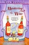 T. Maresca, Tom Maresca, Tom. Maresca - Mastering Wine: A Learner''s Manual