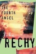Rechy, John Rechy,  Rechy John - Fourth Angel