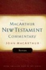 John Macarthur, John F. Macarthur - Titus MacArthur New Testament Commentary