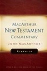John Macarthur, John F. Macarthur - Romans 1-8 MacArthur New Testament Commentary