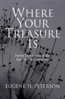 Eugene H Peterson, Eugene H. Peterson - Where Your Treasure Is
