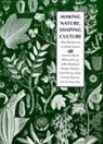 Jeffrey Burkhardt, Lawrence Busch, Lawrence Burkhardt Busch, Douglas Hemken, Timothy Koponen, William B Lacy... - Making Nature, Shaping Culture
