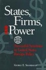 George E. Shambaugh - States, Firms, and Power: Successful Sanctions in United States Foreign Policy