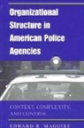 Edward R Maguire, Edward R. Maguire - Organizational Structure in American Police Agencies
