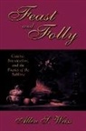 Allen S Weiss, Allen S. Weiss - Feast and Folly