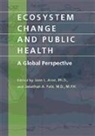 Joan L. Aron, Joan L. Patz Aron, Joan L Aron, Joan L. Aron, Jonathan A Patz, Jonathan A. Patz - Ecosystem Change and Public Health