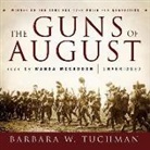 Barbara W. Tuchman, Barbara Wertheim Tuchman, Nadia May, Wanda McCaddon - The Guns of August (Hörbuch)