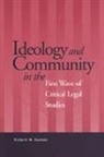Richard Bauman, Richard W. Bauman, Joel Paris - Ideology and Community in the First Wave of Critical Legal Studies