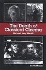 Joe McElhaney - The Death of Classical Cinema
