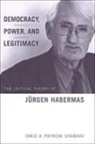 Omid A. Payrow Shabani, Abdollah Payrow Shabani, Omid A. Payrow Shabani, Omid Payrow Shabani - Democracy, Power, and Legitimacy