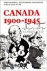 Robert Bothwell, Ian Drummond, Ian M. Drummond, John English - Canada 1900-1945