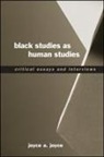 Joyce A Joyce, Joyce A. Joyce - Black Studies as Human Studies