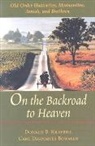 Carl Desportes Bowman, Carl F Bowman, Carl F. Bowman, Donald B Kraybill, Donald B. Kraybill, Donald B. (Distinguished Professor and S Kraybill... - On the Backroad to Heaven