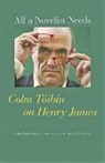 Colm Toibin, Colm Tóibín, Susan M Griffin, Susan M. Griffin, Susan M. (Professor and Chair Griffin, Griffin Susan M. - All a Novelist Needs