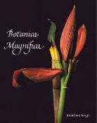 Marc Hachadourian, W. John Kress, Jonathan Singer, Jonathan M. Singer - Botanica Magnifica