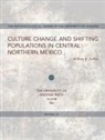 William B Griffen, William B. Griffen - Culture Change and Shifting Populations in Central Northern Mexico