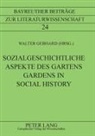 Walter Gebhard - Sozialgeschichtliche Aspekte des Gartens- Gardens in Social History