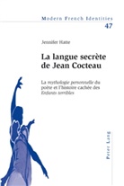 Jennifer Hatte - La langue secrète de Jean Cocteau