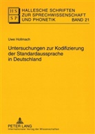 Uwe Hollmach - Hallesche Schriften zur Sprechwissenschaft und Phonetik - 21: Untersuchungen zur Kodifizierung der Standardaussprache in Deutschland