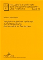 Ramona Benkenstein - Hallesche Schriften zur Sprechwissenschaft und Phonetik - 19: Vergleich objektiver Verfahren zur Untersuchung der Nasalität im Deutschen