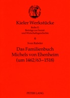 Sven Rabeler - Das Familienbuch Michels von Ehenheim (um 1462/63-1518)
