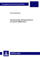 Dirk Schlottmann - Koreanischer Schamanismus im neuen Millennium