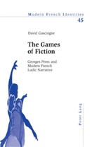 David Gascoigne - The Games of Fiction