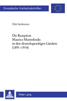 Dirk Strohmann - Die Rezeption Maurice Maeterlincks in den deutschsprachigen Ländern (1891-1914)
