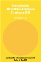 Christine Maillard, Monique Mombert - Internationales Alfred-Döblin-Kolloquium Strasbourg 2003